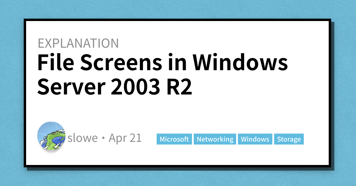 File Screens in Windows Server 2003 R2 - Scott's Weblog - The weblog of ...