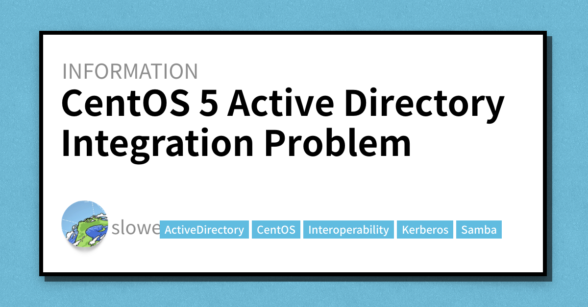 CentOS 5 Active Directory Integration Problem - Scott's Weblog - The ...