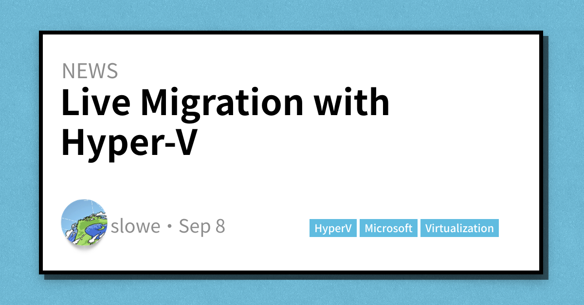 Live Migration with Hyper-V - Scott's Weblog - The weblog of an IT pro ...