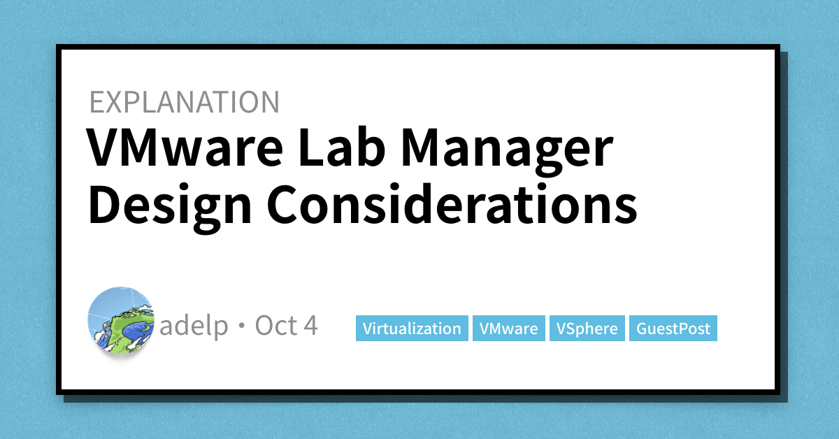 VMware Lab Manager Design Considerations - Scott's Weblog - The weblog ...