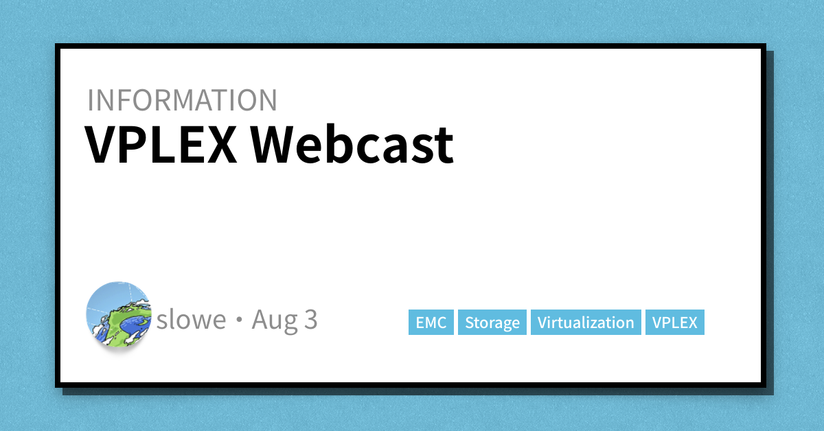 VPLEX Webcast - Scott's Weblog - The weblog of an IT pro focusing on ...