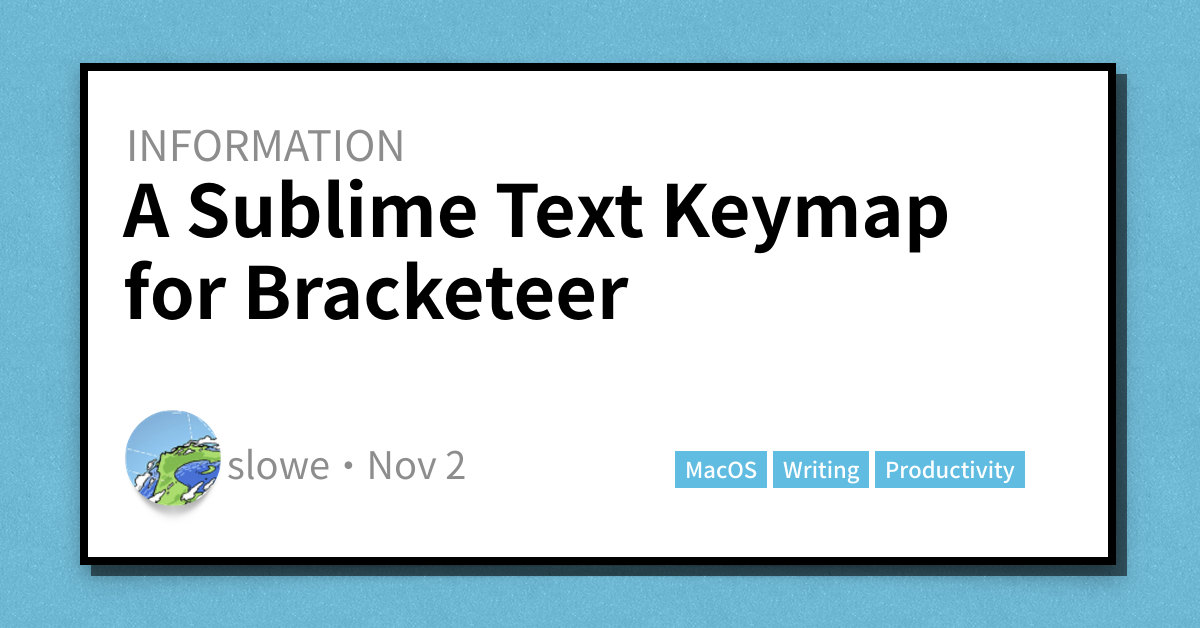 A Sublime Text Keymap for Bracketeer - Scott's Weblog - The weblog of ...